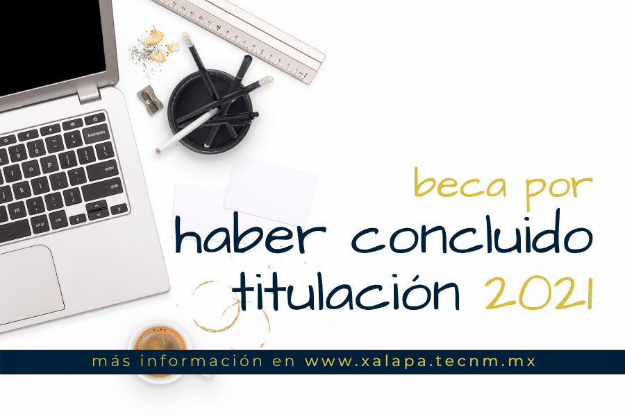 Beca por haber concluido la titulación 2021